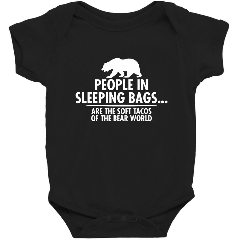 People In Sleeping Bags Are The Soft Tacos Of The Bear World Baby Bodysuit by reeee3z | Artistshot