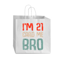 I'm 21 Card Me Bro Birthday Funny 21st Birthday 21 Years Old T Shirt Vogue Paper Bag - 16 X 6 X 12 | Artistshot