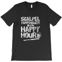 Scalpel Yankhauer Happy Hour T-shirt | Artistshot