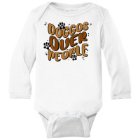 Doggos Over People Long Sleeve Baby Bodysuit | Artistshot