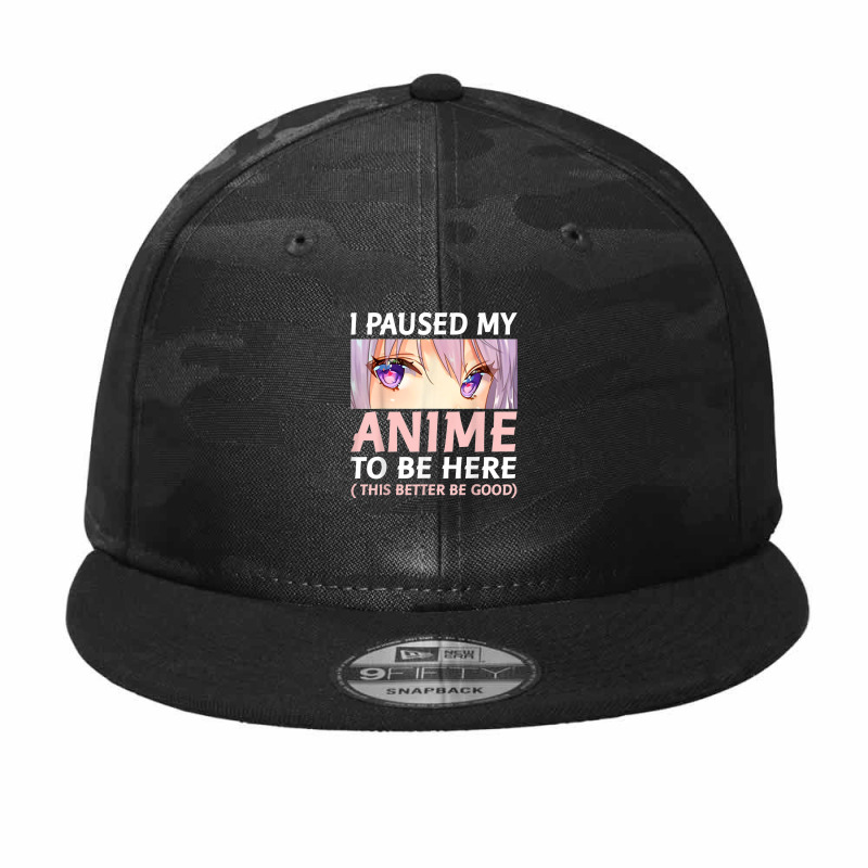 Funny Anime Shirt I Paused My Anime To Be Here Amine Manga Camo Snapback by Vivu991 | Artistshot