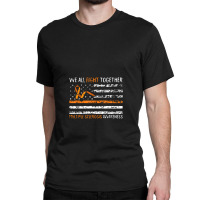 We All Fight Together Multiple Sclerosis Awareness Ms Gifts Classic T-shirt | Artistshot