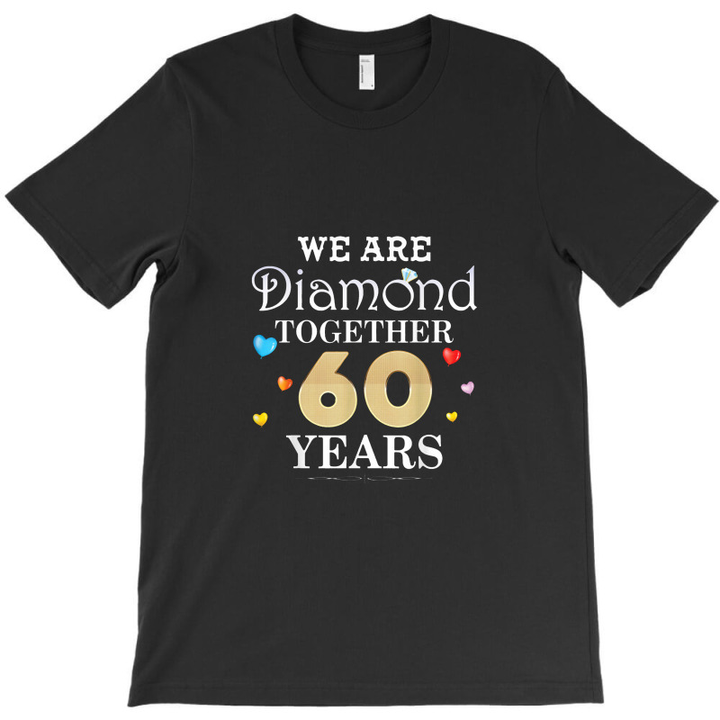 We Are Diamond Together 60 Years 60th Anniversary Weddin T-shirt | Artistshot