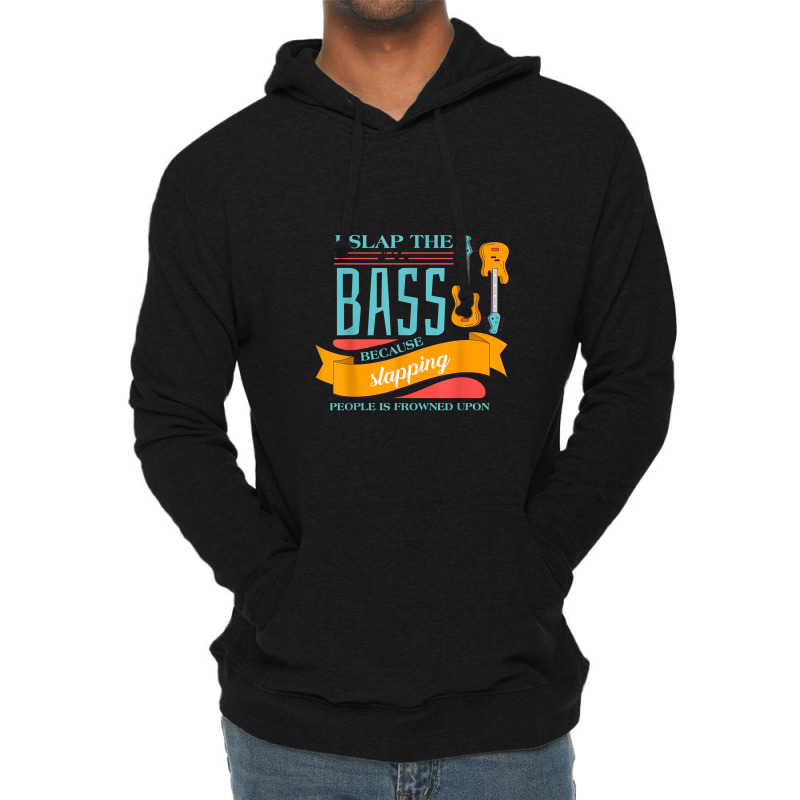 I Slap The Bass Music Guitarist Bass Guitar Lightweight Hoodie | Artistshot