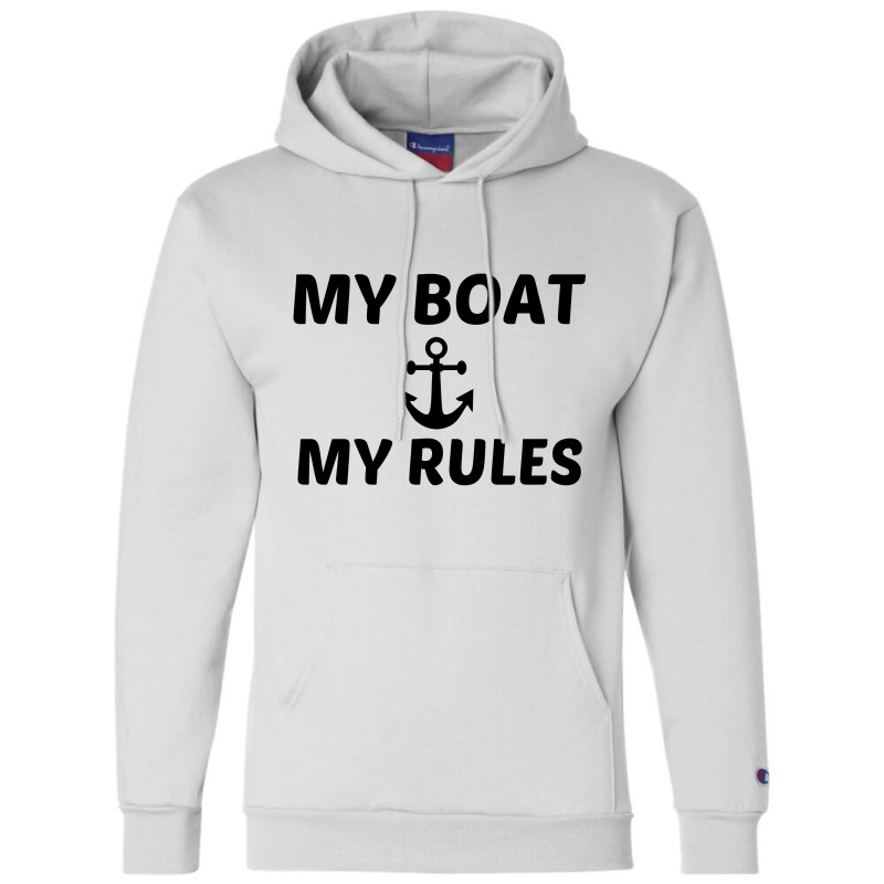 My Boat My Rules Champion Hoodie | Artistshot