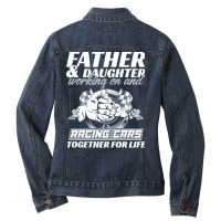 Fathers Day T  Shirt Father And Daughter Working On And Racing Cars To Ladies Denim Jacket | Artistshot