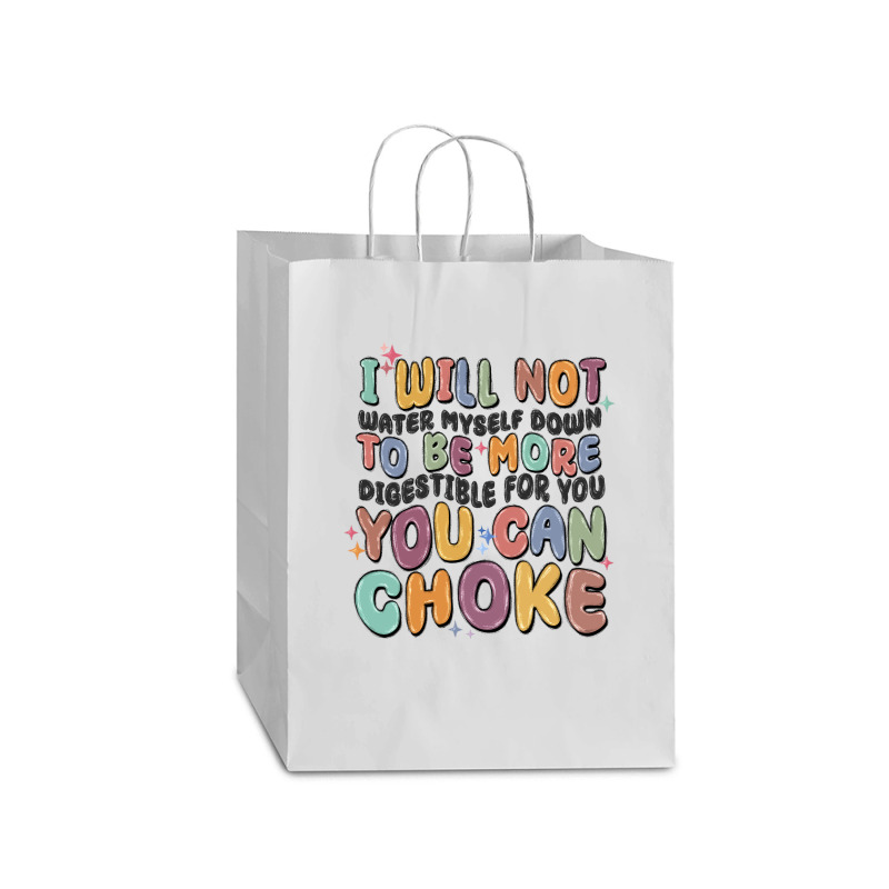 I Will Not Water Myself Down To Be More Digestible Mart Paper Bag -13 X 7 X 17 | Artistshot