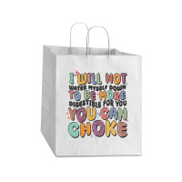 I Will Not Water Myself Down To Be More Digestible Take Out Paper Bag - 14 X 10 X 15 1/2 | Artistshot