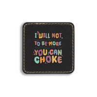 I Will Not Water Myself Down To Be More Digestible Square Leatherette Patch | Artistshot