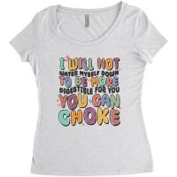 I Will Not Water Myself Down To Be More Digestible Women's Triblend Scoop T-shirt | Artistshot