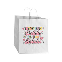 Staying Delulu Is The Solulu Take Out Paper Bag - 14 X 10 X 15 1/2 | Artistshot