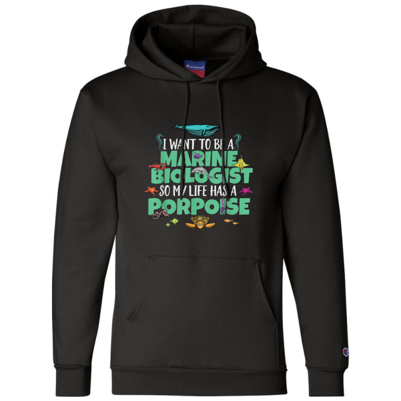 I Want To Be A Marine Biologist Porpoise Animal Pun Champion Hoodie by Yuh2105 | Artistshot