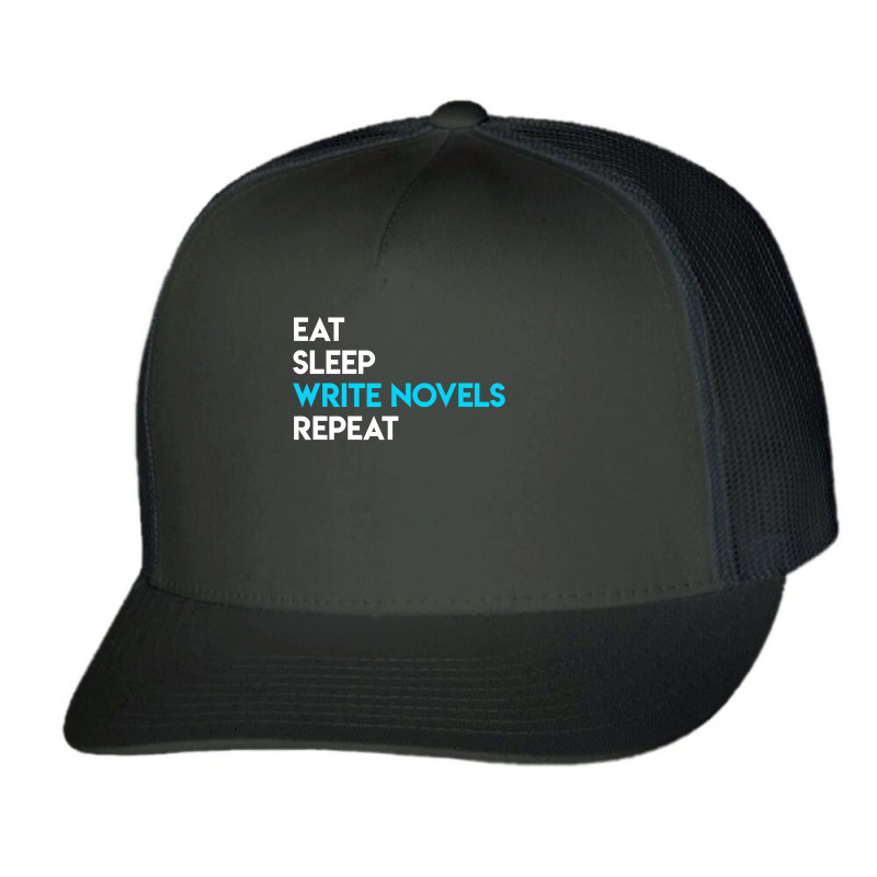 Eat Sleep Write Writing Novel Writer Trucker Cap by EnturArt | Artistshot