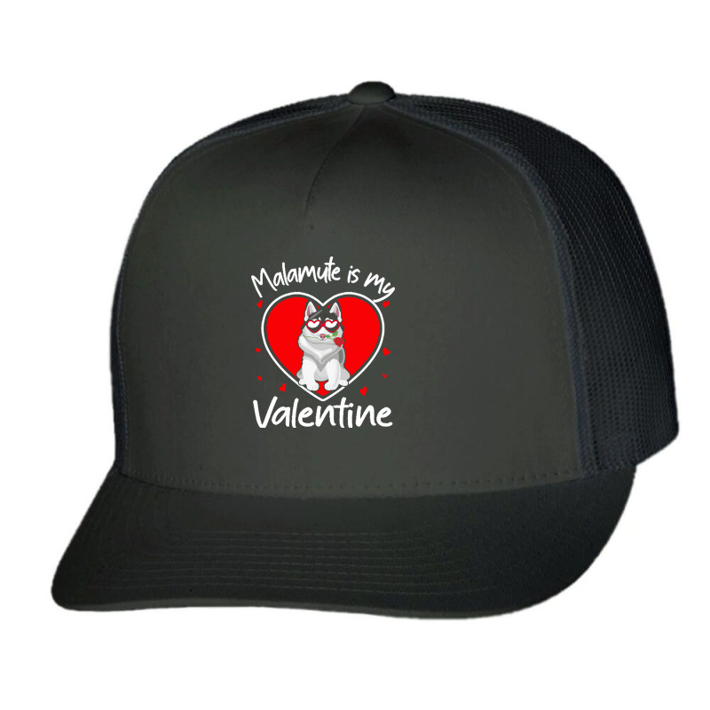 Alaskan Malamute Is My Valentine T  Shirt Alaskan Malamute Is My Valen Trucker Cap | Artistshot