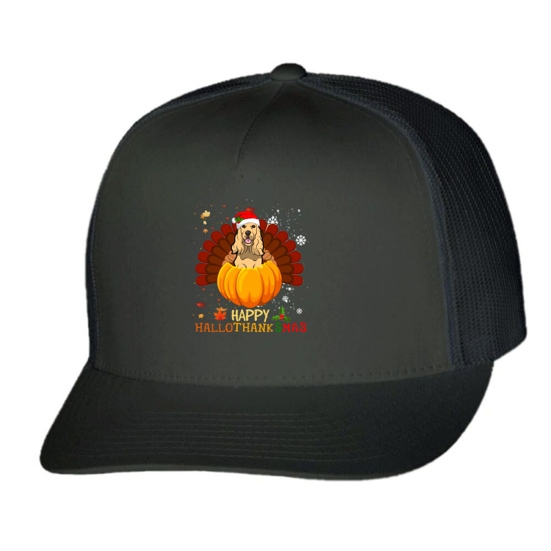 Cocker Spaniel Halloween And Merry Christmas Happy Hallothanksmas Trucker Cap by NapetArt | Artistshot