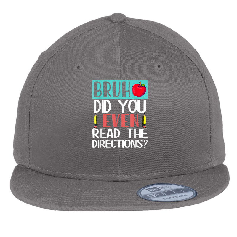 Bruh. Did You Even Read The Directions, Teacher Saying Quote Flat Bill Snapback Cap | Artistshot