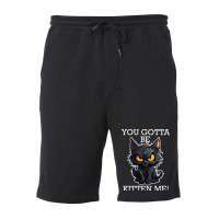 Baby Black Cat - You Gotta Be Kitten Me! Fleece Short | Artistshot