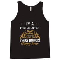 Photographer Job Every Hour Is Happy Hour Drink Tank Top | Artistshot