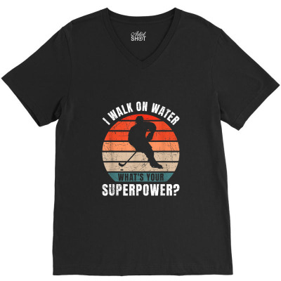Ice Hockey I Walk On Water Whats Your Superpower Retro T Shirt V-neck Tee Designed By Yuh2105