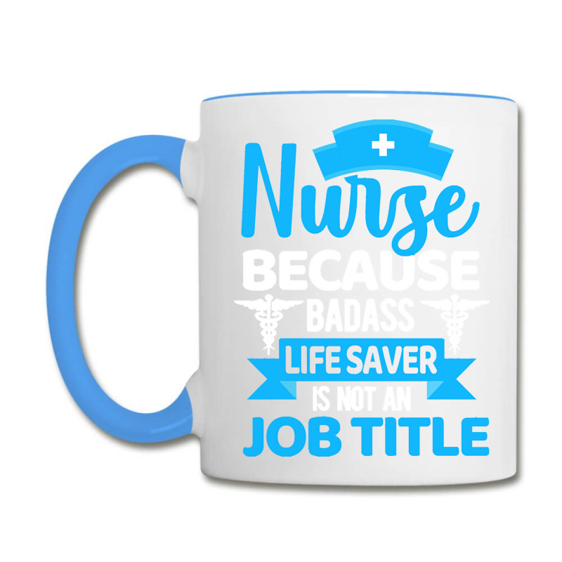 Nurse Gift Idea T  Shirt Badass Life Saver T  Shirt Coffee Mug | Artistshot