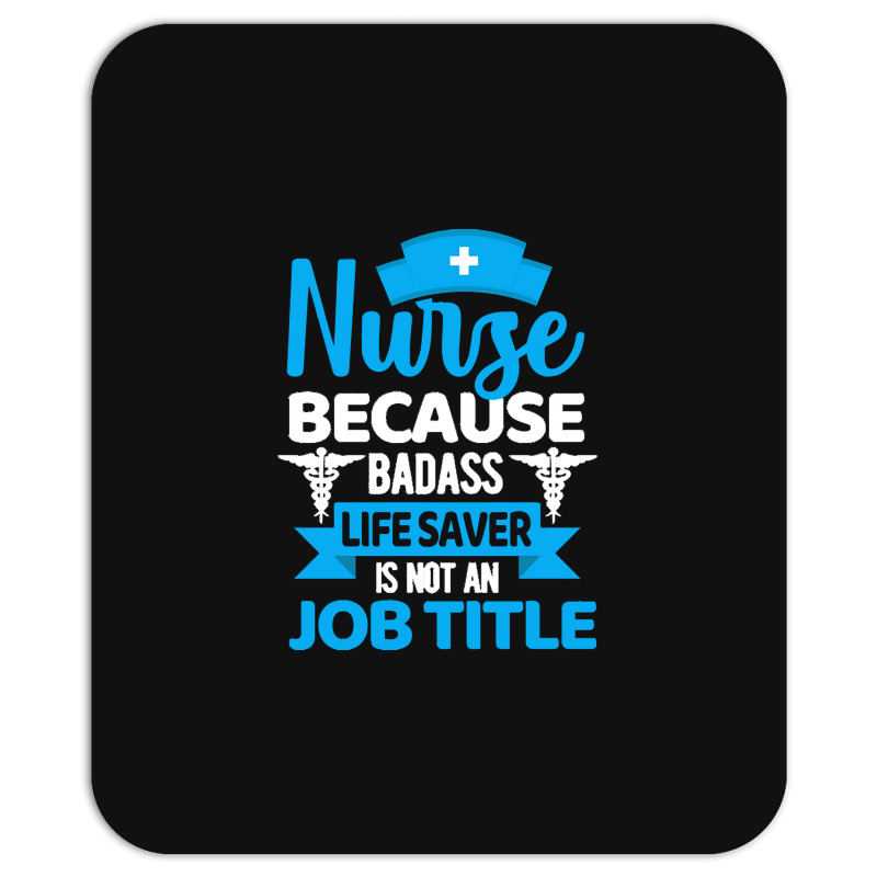 Nurse Gift Idea T  Shirt Badass Life Saver T  Shirt Mousepad | Artistshot