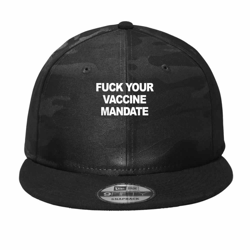 Fuck Your Vaccine Mandate Funny Anti Vaccine T Shirt Camo Snapback by oluwafemimccullers | Artistshot