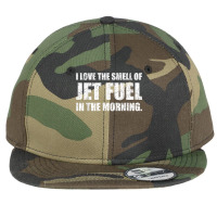 I Love The Smell Of Jet Fuel In The Morning Aviation Humor T Shirt Flat Bill Snapback Cap | Artistshot