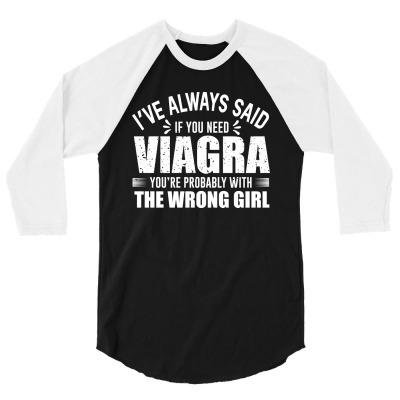 Donald Trump   You're Probably With Wrong Girl 3/4 Sleeve Shirt Designed By Top Seller