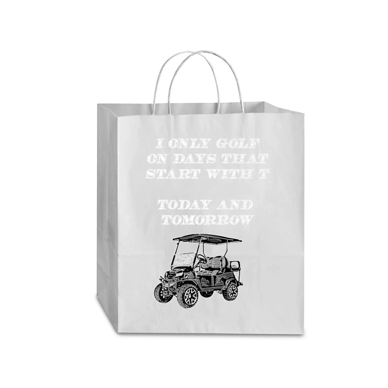 I Only Golf On Days That Start With T Funny Golfer Premium T Shirt Traveler Paper Bag -13 X 6 X 15 3/4 | Artistshot