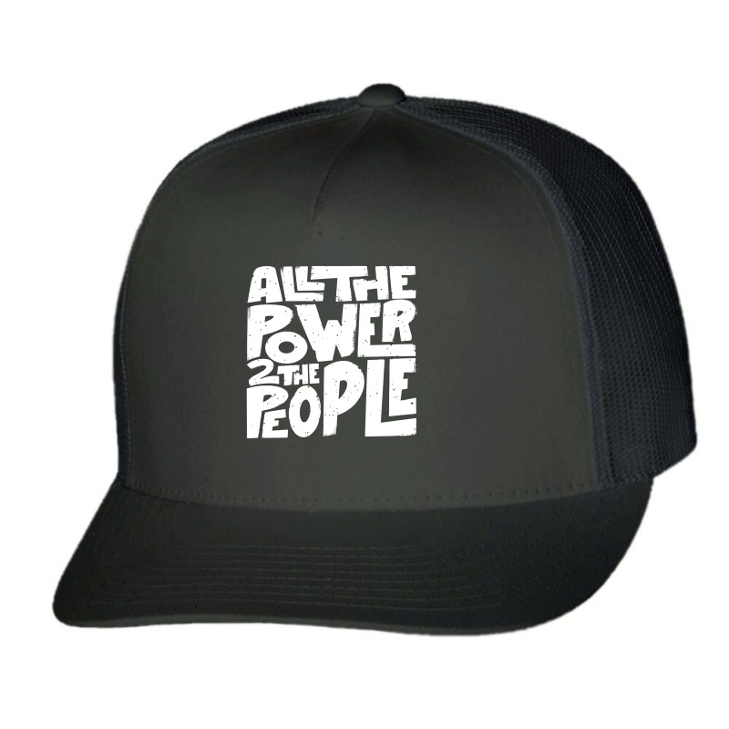 Power To The People Trucker Cap by nihisumba | Artistshot