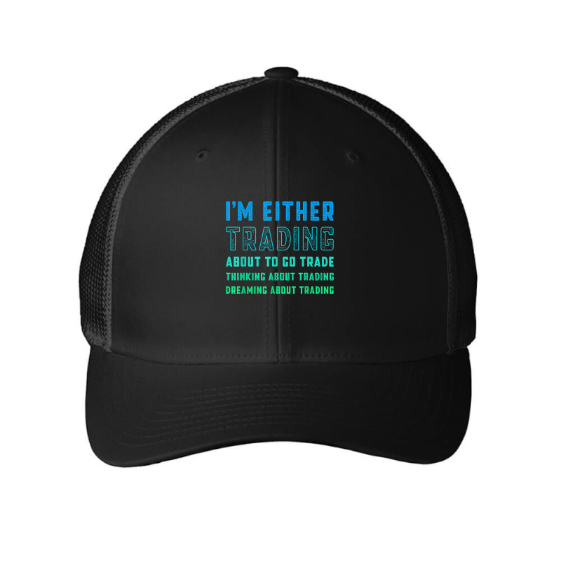 Funny Day Trader Trading Quote Stock Market Stockbroker T Shirt Mesh cap by lissuttie | Artistshot