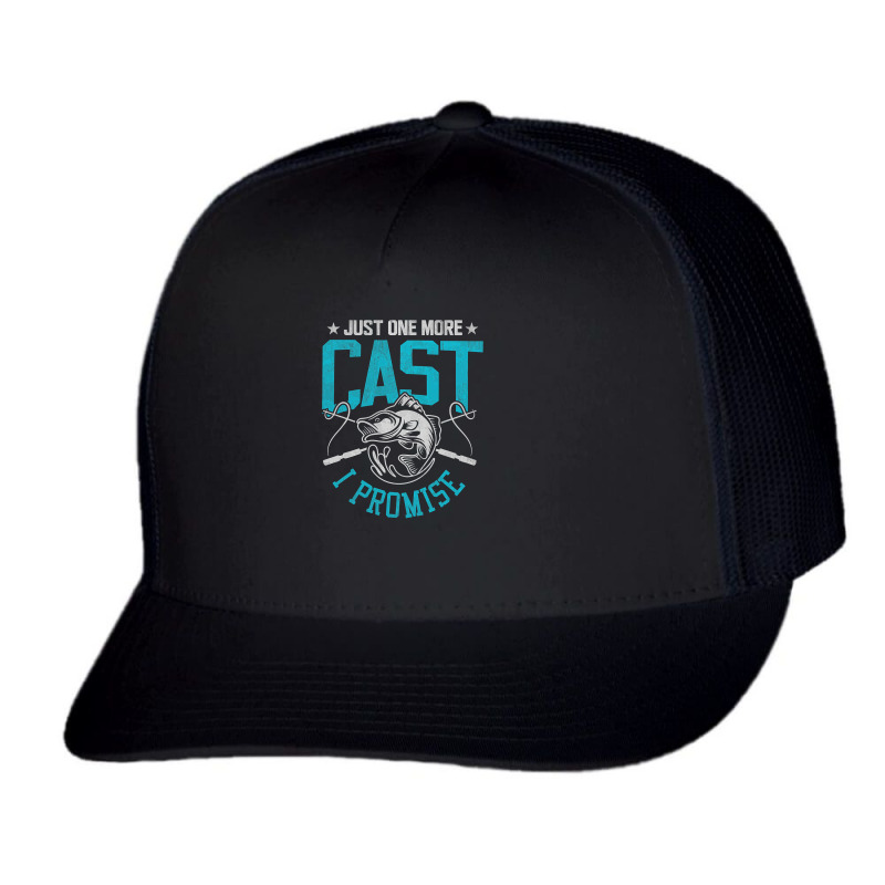 Fishing Fish Funny Fishing Just One More Cast I Promise Men Women 366 Trucker Cap | Artistshot