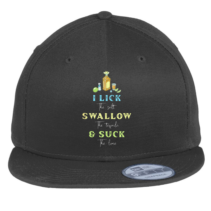 I Lick Salt Swallow Tequila Suck Lime Cinco De Mayo Mexico Flat Bill Snapback Cap by hajarbor | Artistshot