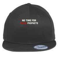 Christian Shirts For Men & Women No Time For False Prophets. T Shirt Flat Bill Snapback Cap | Artistshot