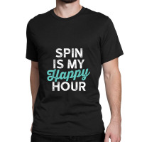 Spin Is My Happy Hour Fitness Classic T-shirt | Artistshot