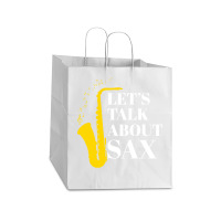 Saxophone Pun T  Shirt Let’s Talk About Sax Take Out Paper Bag - 14 X 10 X 15 1/2 | Artistshot