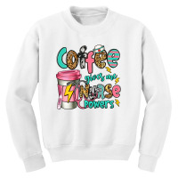 Coffee Gives Me Nurse Powers Youth Sweatshirt | Artistshot