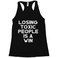 Losing Toxic People Is A Win Racerback Tank | Artistshot