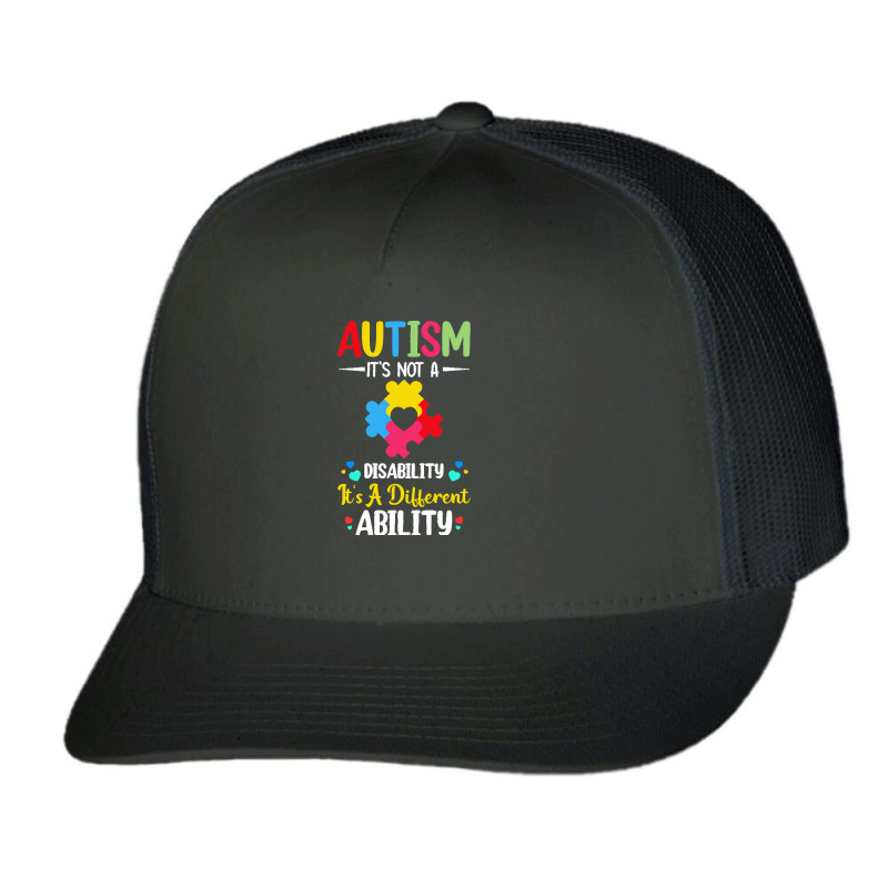 Autism Its Not A Disability Its A Dif T  Shirt Autism It's Not A Disab Trucker Cap by schillerelroy788 | Artistshot