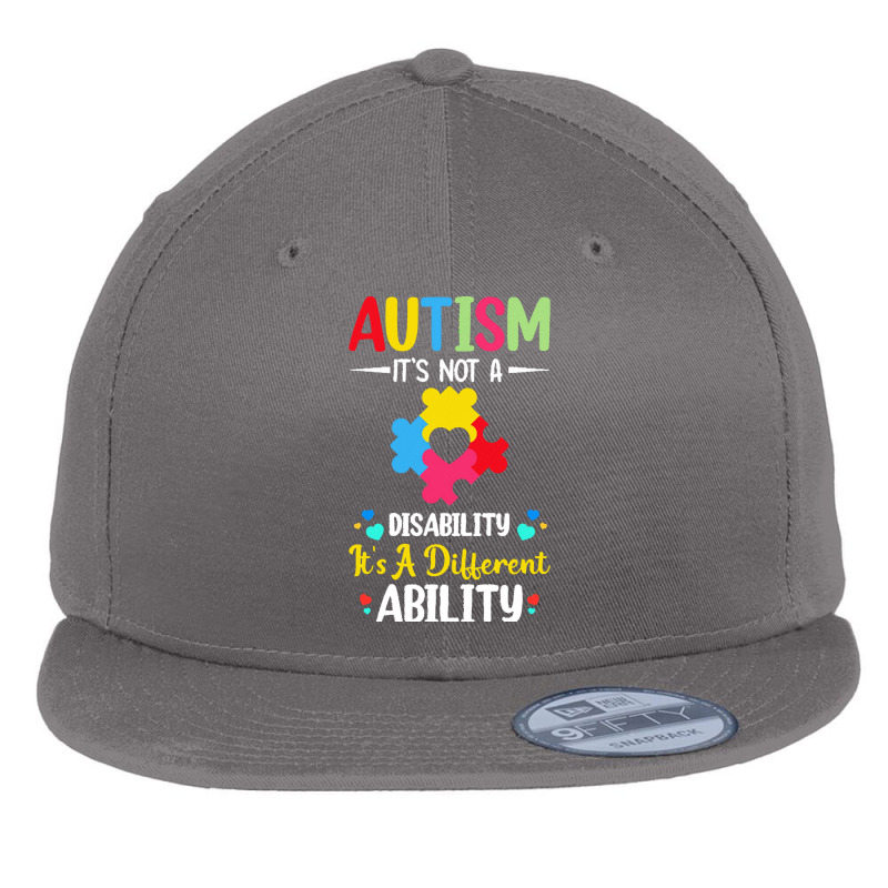 Autism Its Not A Disability Its A Dif T  Shirt Autism It's Not A Disab Flat Bill Snapback Cap by schillerelroy788 | Artistshot