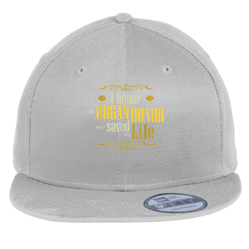 I Honor The Organ Donor Who Saved My Life An Organ Recipient T Shirt Flat Bill Snapback Cap by jermonmccline | Artistshot