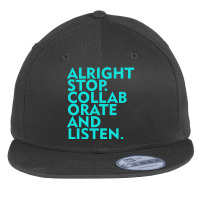 Alright Stop Collaborate And Listen Flat Bill Snapback Cap | Artistshot