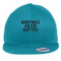 Funny Minimal Quote, Bookmarks Are For Quitters Saying T Shirt Flat Bill Snapback Cap | Artistshot