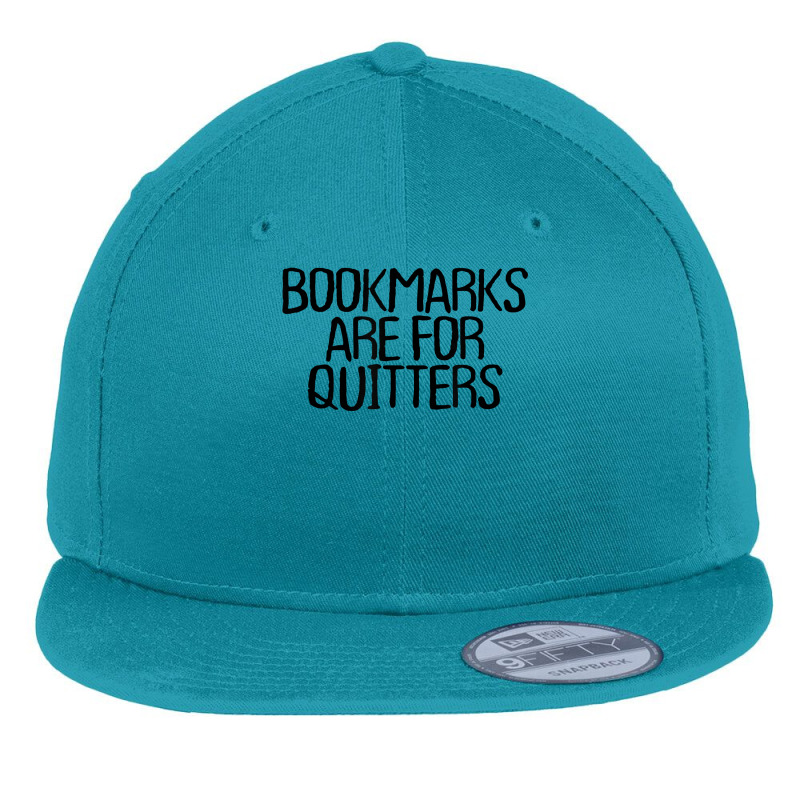 Funny Minimal Quote, Bookmarks Are For Quitters Saying T Shirt Flat Bill Snapback Cap by saldeenshakir | Artistshot