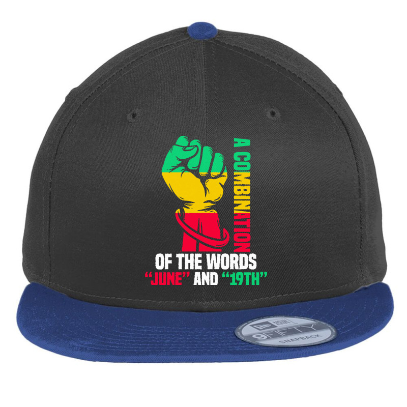 Juneteenth Gifts T  Shirt A Combination Of The Words Flat Bill Snapback Cap by justinawehner627 | Artistshot