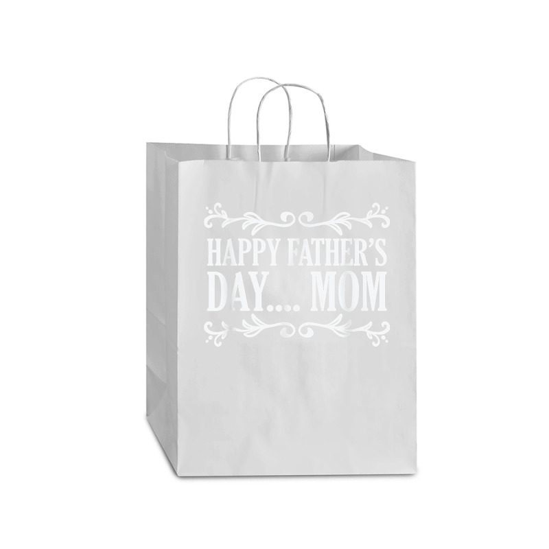 Happy Father's Day ... Mom Mother Father's Day T Shirt Mart Paper Bag -13 X 7 X 17 | Artistshot