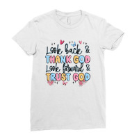 Look Back And Thank God Look Forward And Trust God Ladies Fitted T-shirt | Artistshot