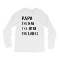 Papa The Man The Myth The Legend Long Sleeve Shirts | Artistshot