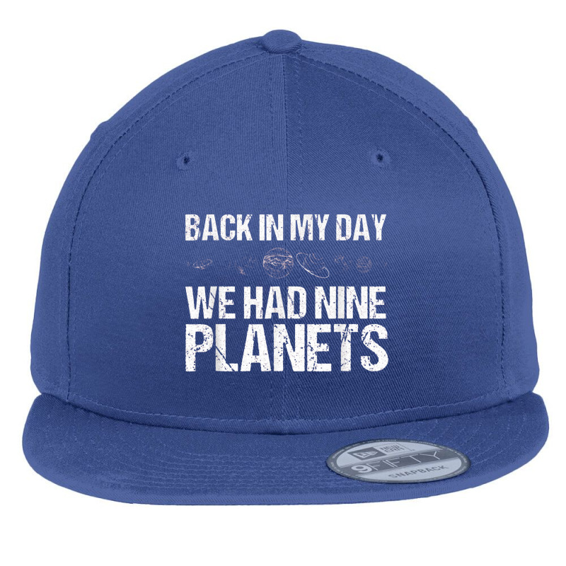 Back In My Day We Had Nine Planets Science Lovers Earth Flat Bill Snapback Cap by asilamiraty | Artistshot