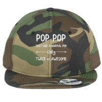 Pop Pop Just Like A Pop Only Twice As Awesome Pop Pop T Shirt Flat Bill Snapback Cap | Artistshot